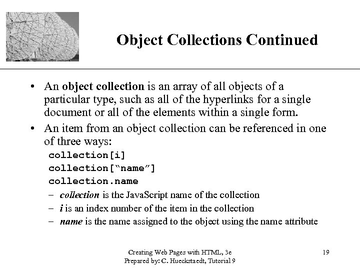 XP Object Collections Continued • An object collection is an array of all objects