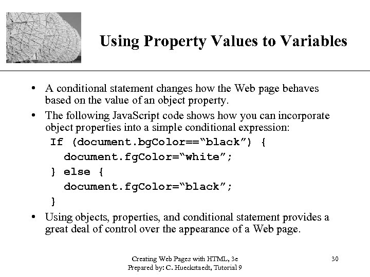 XP Using Property Values to Variables • A conditional statement changes how the Web