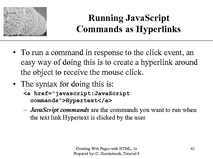 Running Java. Script Commands as Hyperlinks XP • To run a command in response