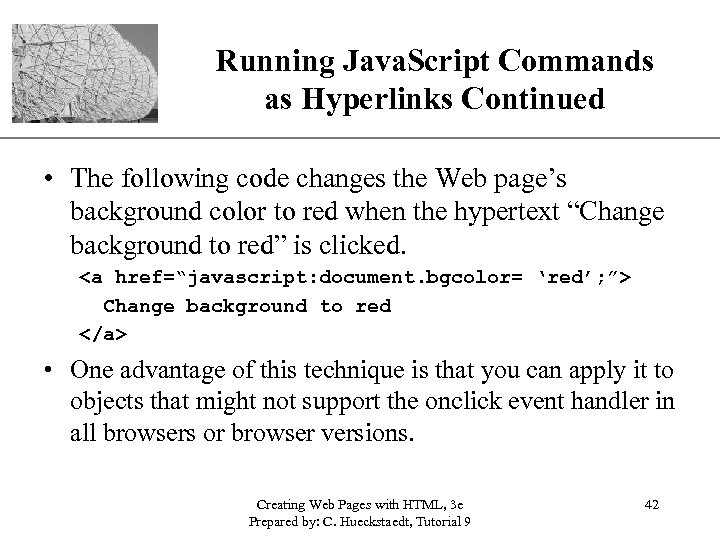 Running Java. Script Commands XP as Hyperlinks Continued • The following code changes the