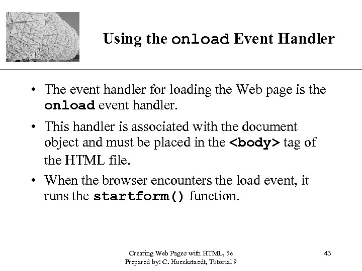 XP Using the onload Event Handler • The event handler for loading the Web