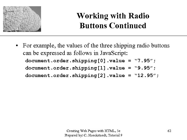 XP Working with Radio Buttons Continued • For example, the values of the three