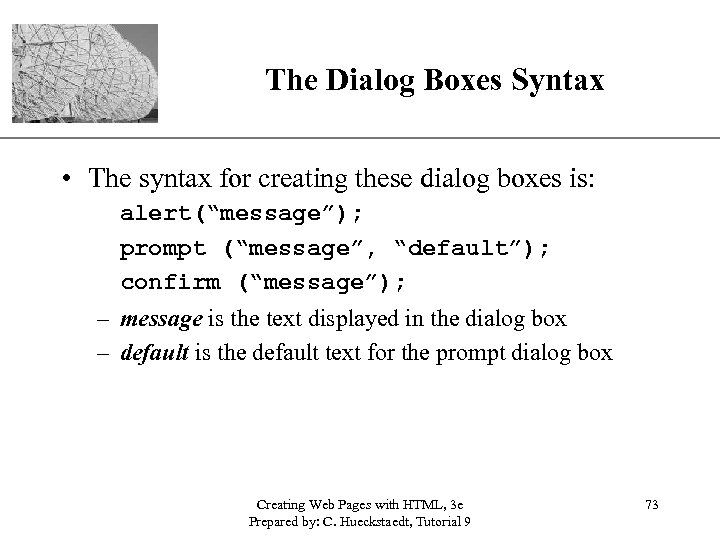 The Dialog Boxes Syntax XP • The syntax for creating these dialog boxes is:
