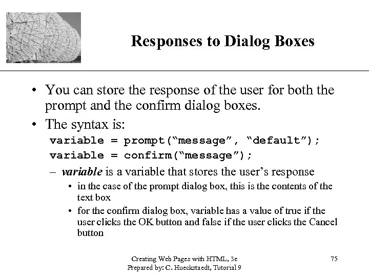 XP Responses to Dialog Boxes • You can store the response of the user