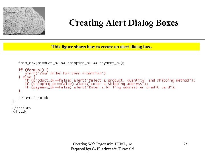 Creating Alert Dialog Boxes XP This figure shows how to create an alert dialog