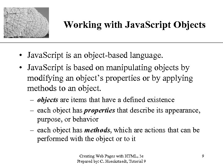 XP Working with Java. Script Objects • Java. Script is an object-based language. •