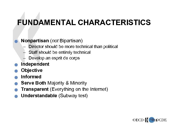FUNDAMENTAL CHARACTERISTICS n Nonpartisan (not Bipartisan) – Director should be more technical than political