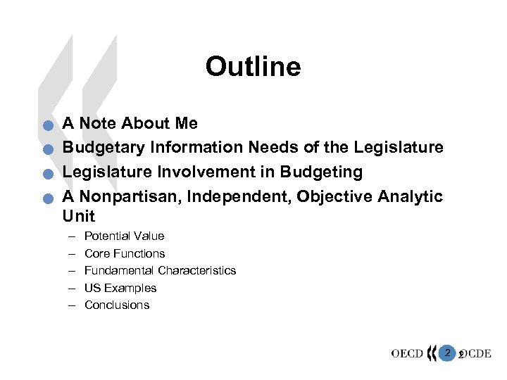 Outline n n A Note About Me Budgetary Information Needs of the Legislature Involvement