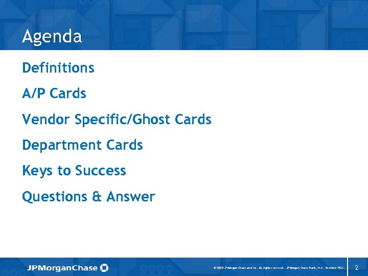 Agenda Definitions A/P Cards Vendor Specific/Ghost Cards Department Cards Keys to Success Questions &