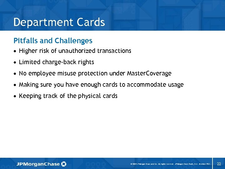 Department Cards Pitfalls and Challenges · Higher risk of unauthorized transactions · Limited charge-back