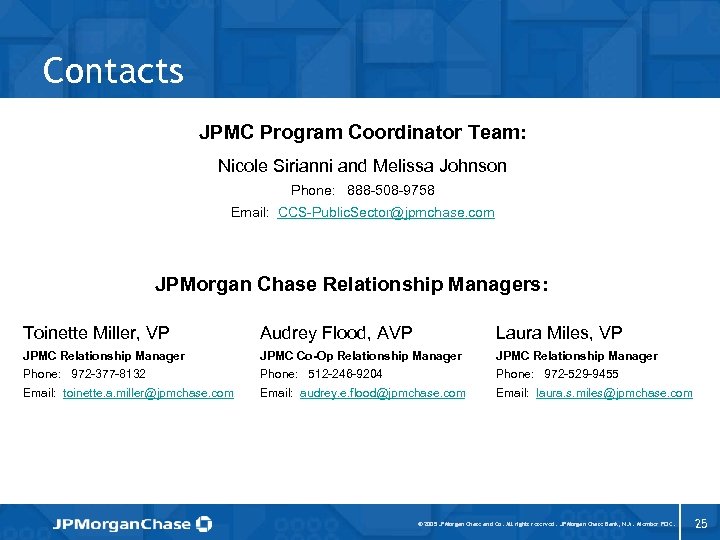 Contacts JPMC Program Coordinator Team: Nicole Sirianni and Melissa Johnson Phone: 888 -508 -9758