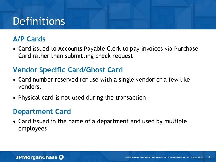Definitions A/P Cards · Card issued to Accounts Payable Clerk to pay invoices via