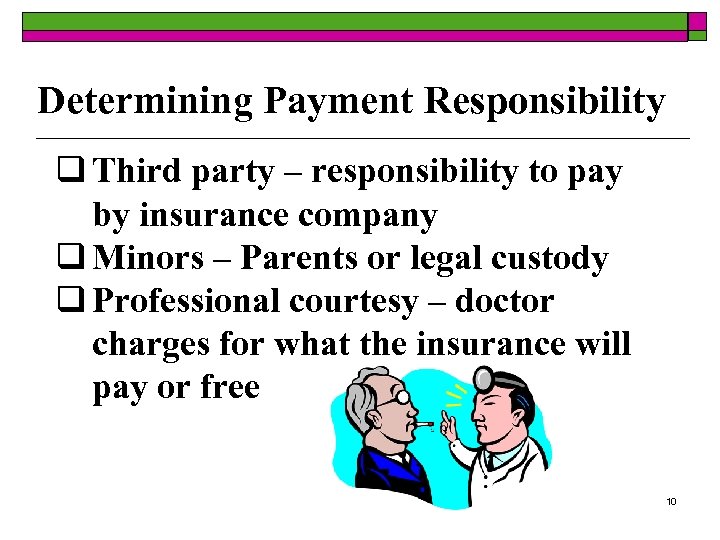 Determining Payment Responsibility q Third party – responsibility to pay by insurance company q