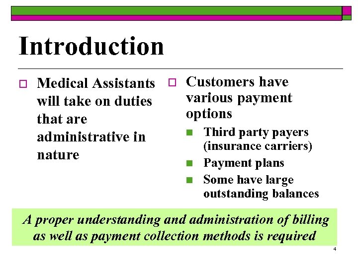 Introduction o Medical Assistants will take on duties that are administrative in nature o