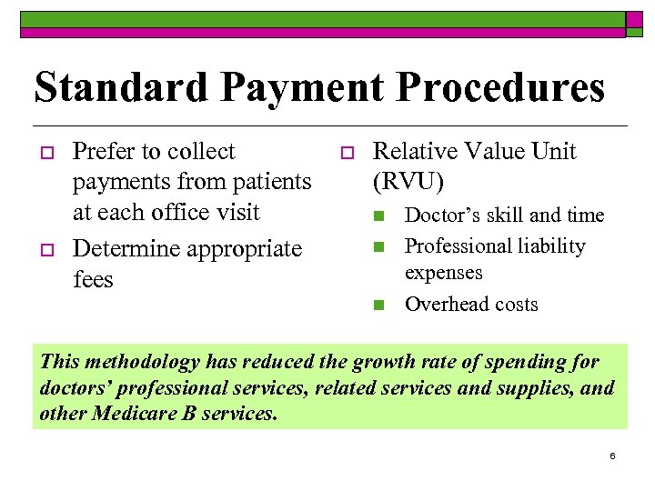 Standard Payment Procedures o o Prefer to collect payments from patients at each office