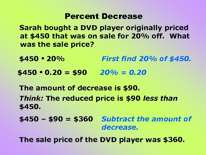 Percent Decrease Sarah bought a DVD player originally priced at $450 that was on