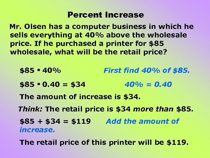 Percent Increase Mr. Olsen has a computer business in which he sells everything at