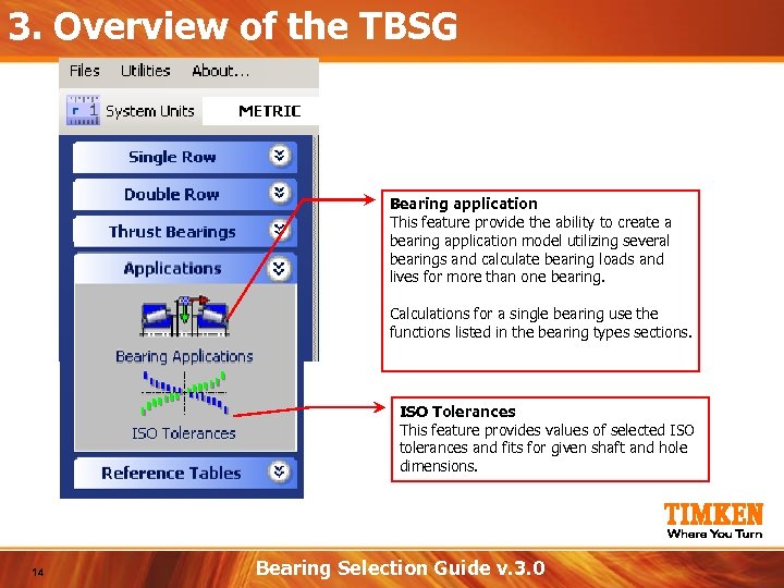 3. Overview of the TBSG Bearing application This feature provide the ability to create