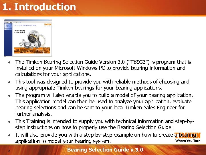 1. Introduction ● ● ● 2 The Timken Bearing Selection Guide Version 3. 0