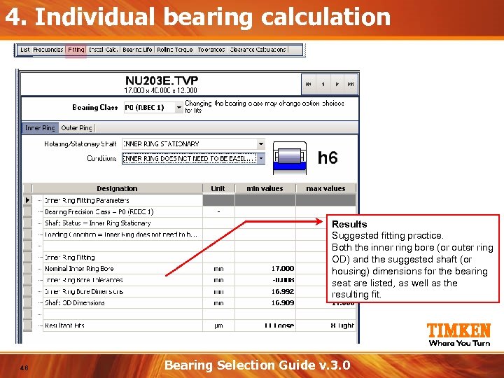 4. Individual bearing calculation Results Suggested fitting practice. Both the inner ring bore (or