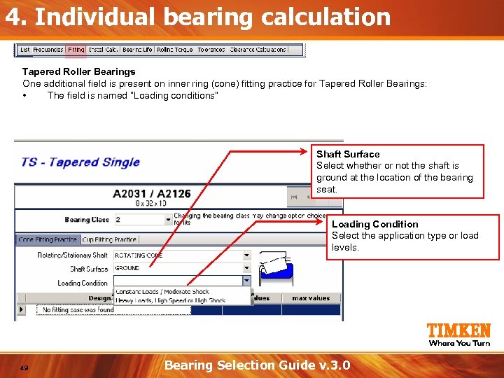 4. Individual bearing calculation Tapered Roller Bearings One additional field is present on inner