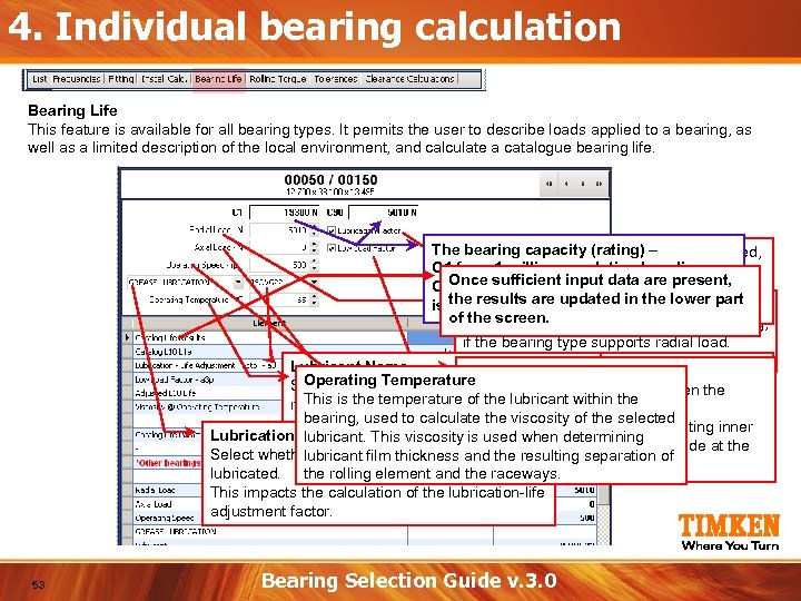 4. Individual bearing calculation Bearing Life This feature is available for all bearing types.