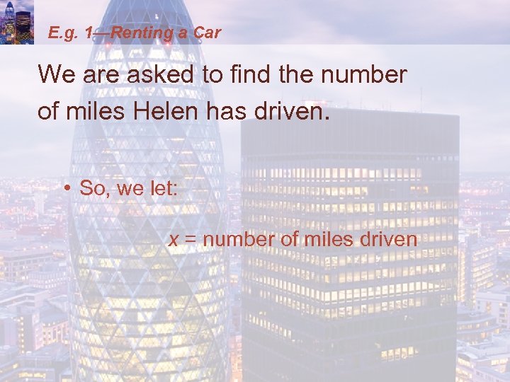 E. g. 1—Renting a Car We are asked to find the number of miles