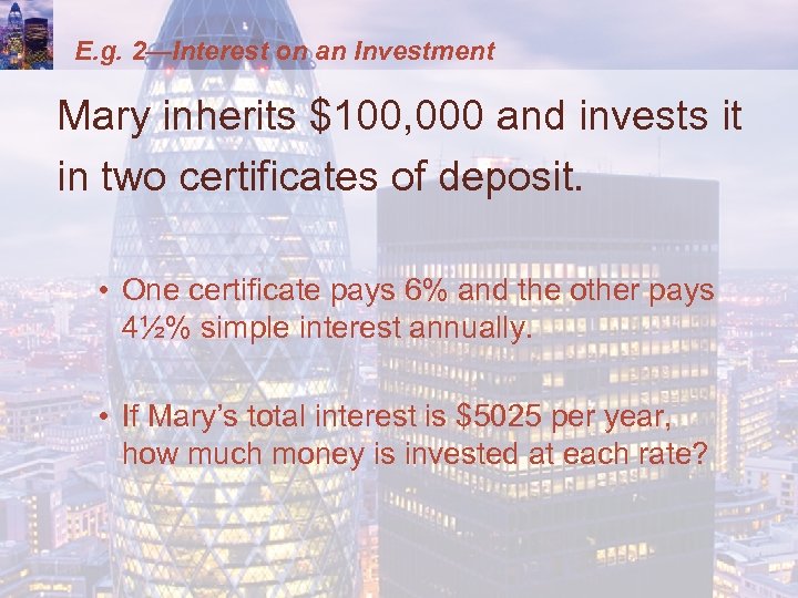 E. g. 2—Interest on an Investment Mary inherits $100, 000 and invests it in