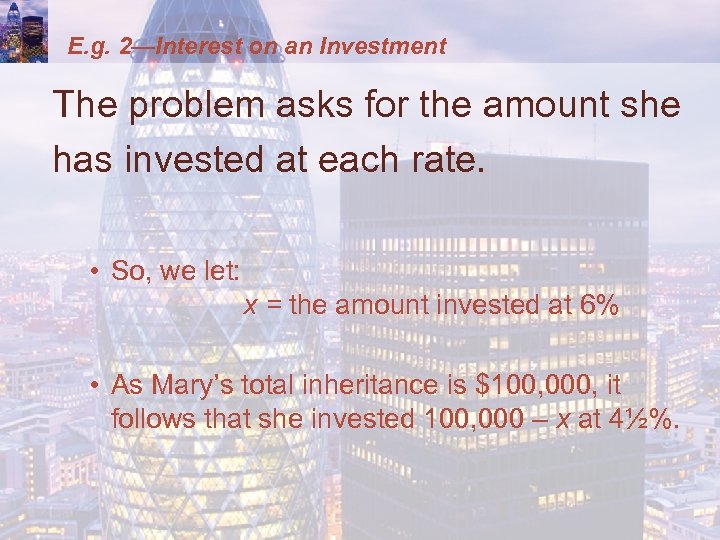 E. g. 2—Interest on an Investment The problem asks for the amount she has