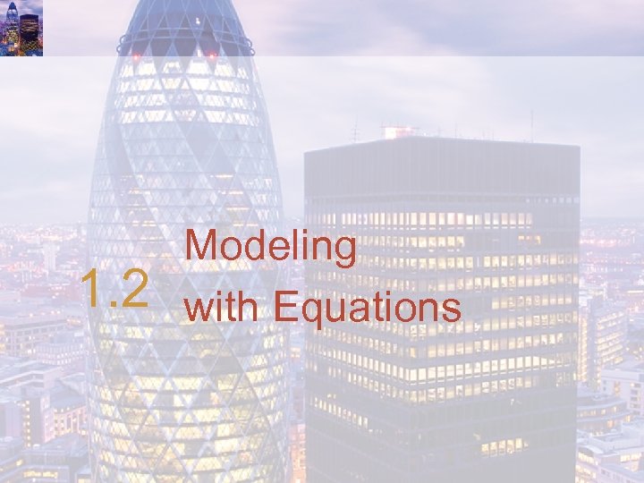 1. 2 Modeling with Equations 