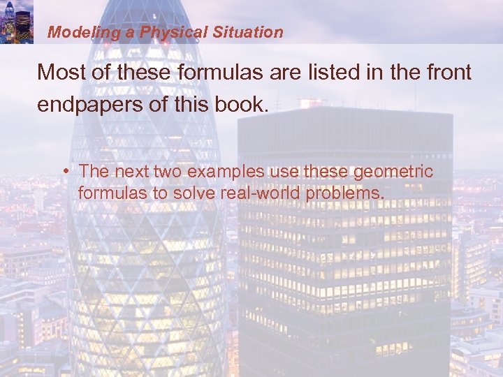 Modeling a Physical Situation Most of these formulas are listed in the front endpapers