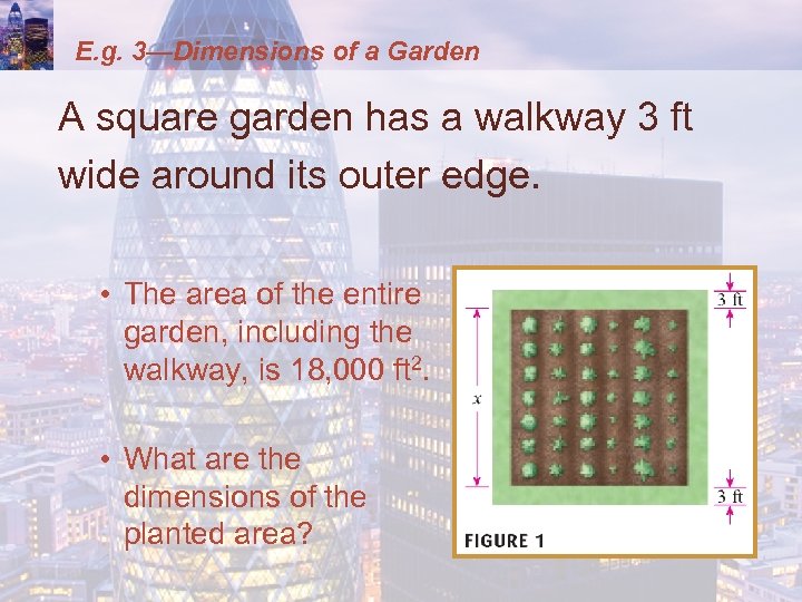 E. g. 3—Dimensions of a Garden A square garden has a walkway 3 ft