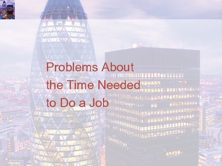 Problems About the Time Needed to Do a Job 