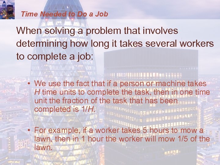 Time Needed to Do a Job When solving a problem that involves determining how