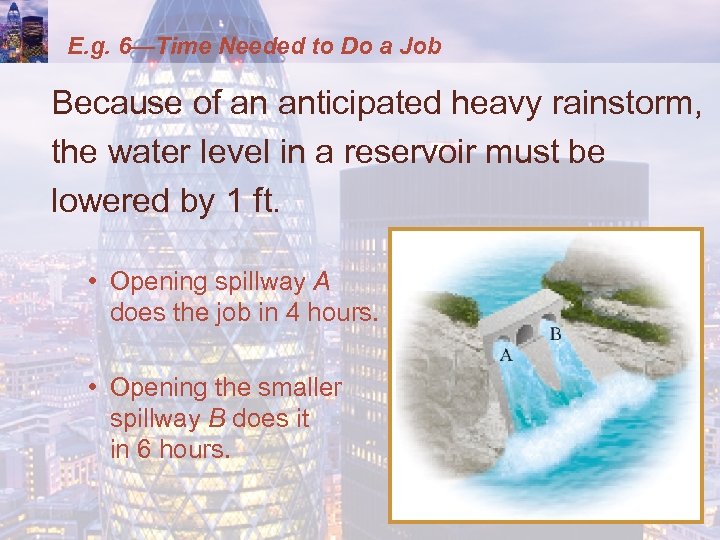E. g. 6—Time Needed to Do a Job Because of an anticipated heavy rainstorm,
