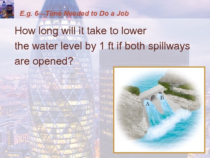 E. g. 6—Time Needed to Do a Job How long will it take to