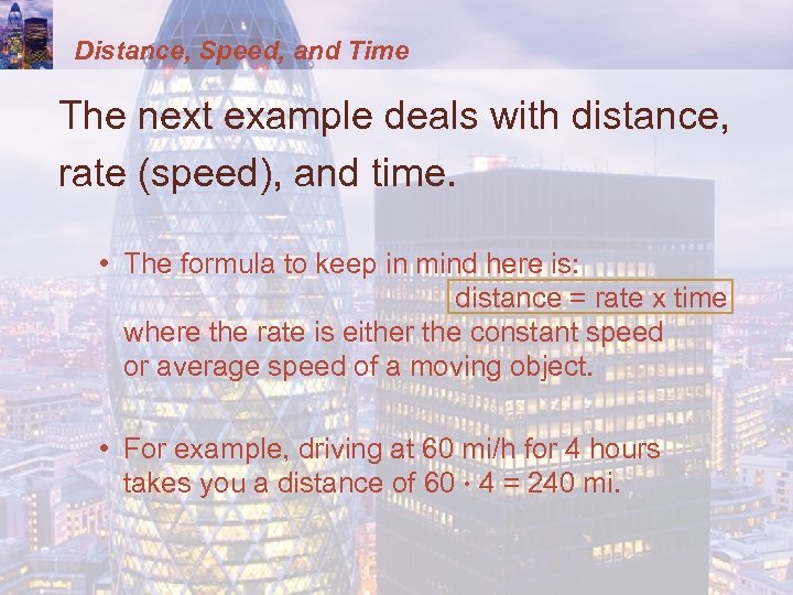 Distance, Speed, and Time The next example deals with distance, rate (speed), and time.