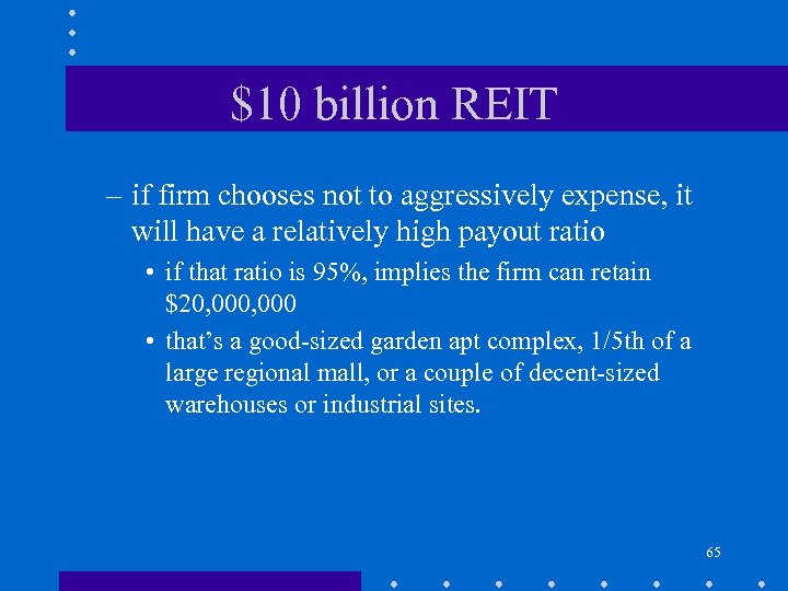 $10 billion REIT – if firm chooses not to aggressively expense, it will have