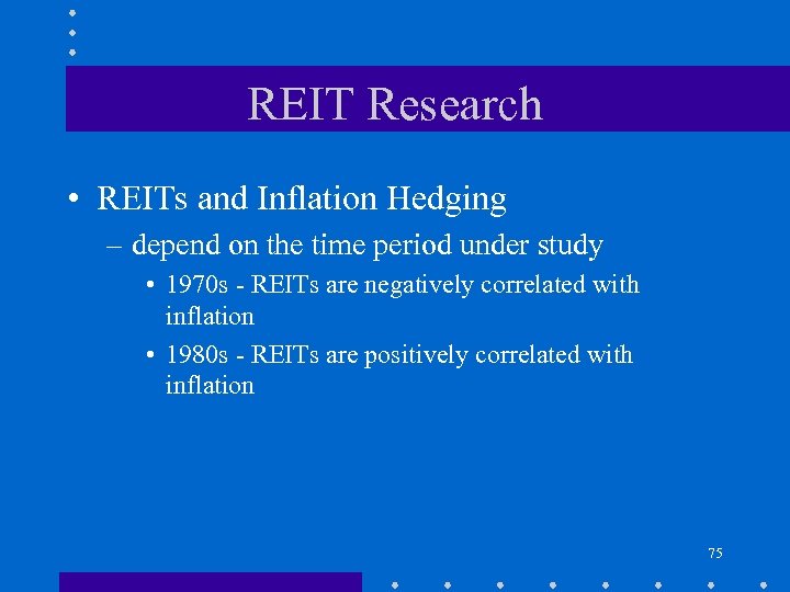 REIT Research • REITs and Inflation Hedging – depend on the time period under