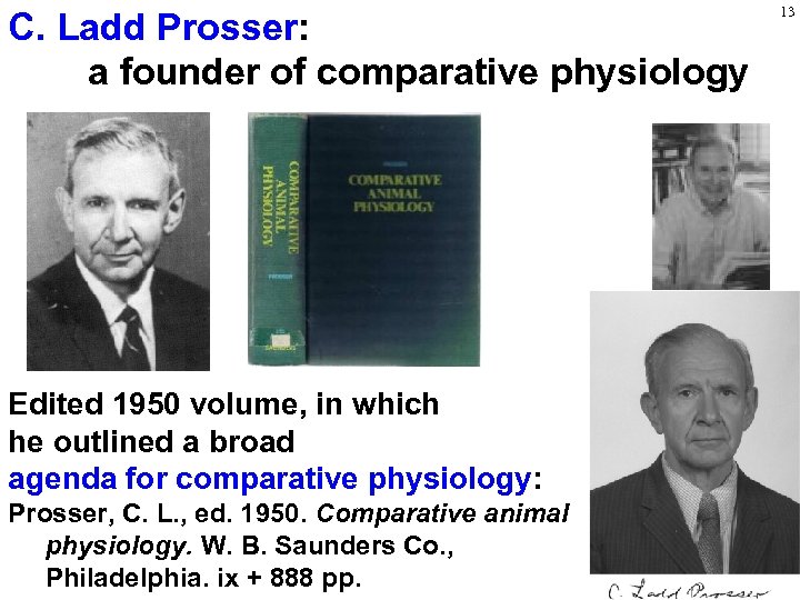 C. Ladd Prosser: a founder of comparative physiology Edited 1950 volume, in which he