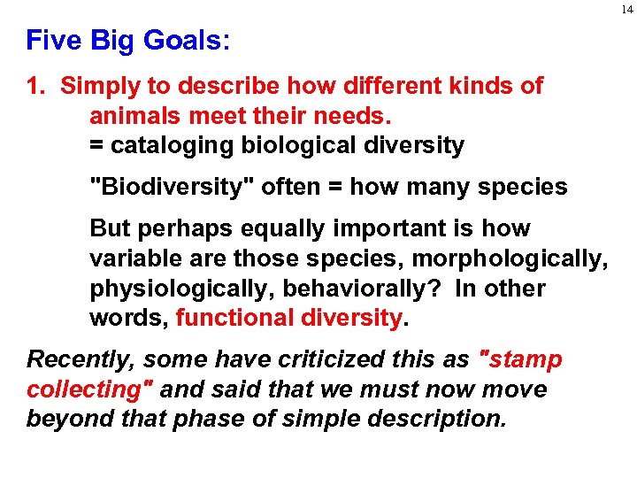 14 Five Big Goals: 1. Simply to describe how different kinds of animals meet