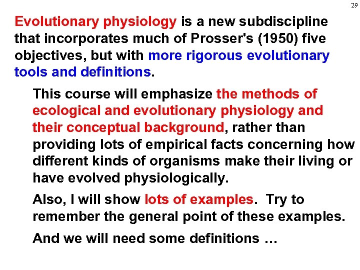 29 Evolutionary physiology is a new subdiscipline that incorporates much of Prosser's (1950) five