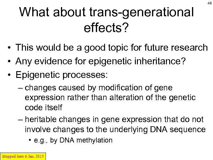 What about trans-generational effects? 48 • This would be a good topic for future