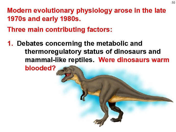 50 Modern evolutionary physiology arose in the late 1970 s and early 1980 s.