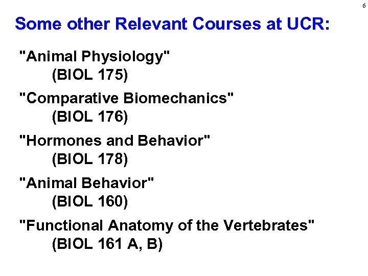 6 Some other Relevant Courses at UCR: 