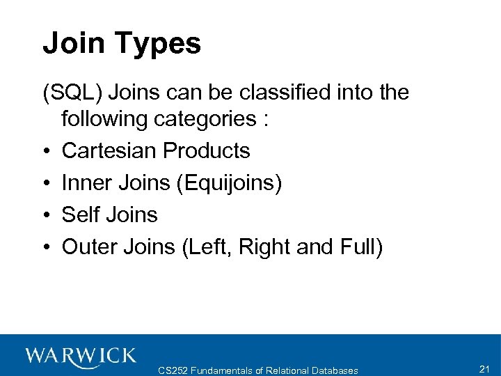 Join Types (SQL) Joins can be classified into the following categories : • Cartesian
