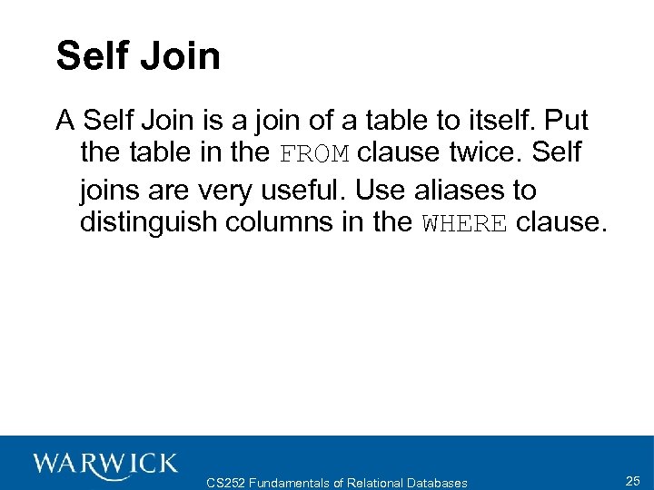 Self Join A Self Join is a join of a table to itself. Put