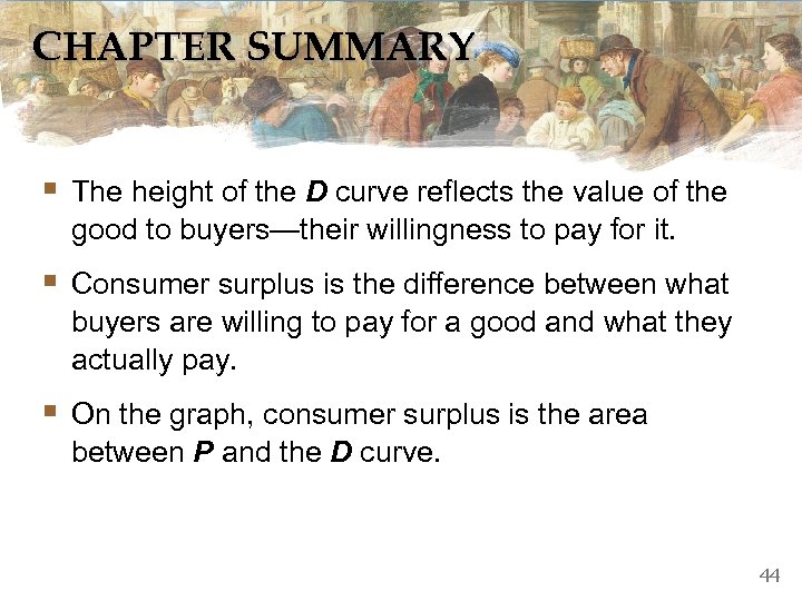 CHAPTER SUMMARY § The height of the D curve reflects the value of the
