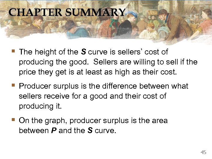 CHAPTER SUMMARY § The height of the S curve is sellers’ cost of producing