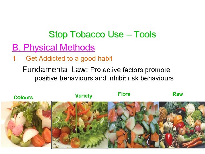 Stop Tobacco Use – Tools B. Physical Methods 1. Get Addicted to a good